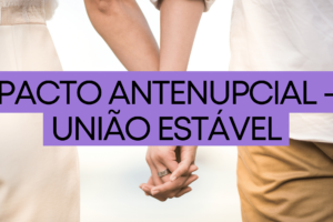 Pacto antenupcial - União Estável