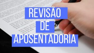 Revisão e reajuste da Aposentadoria