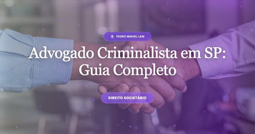Advogado Criminalista em São Paulo: Guia Completo Para Sua Defesa