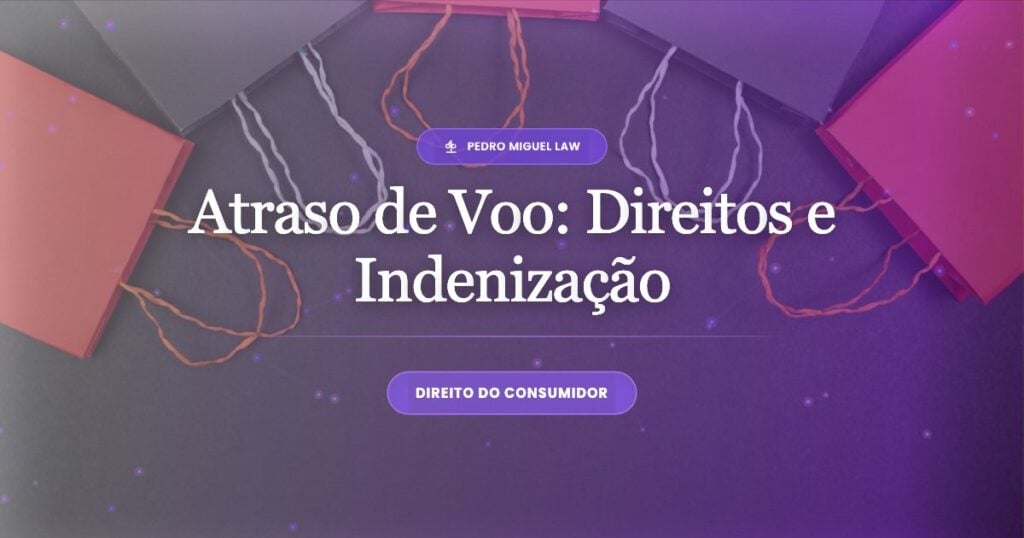 Atraso de Voo: Seus Direitos e Como Garantir Indenização Atraso de Voo
